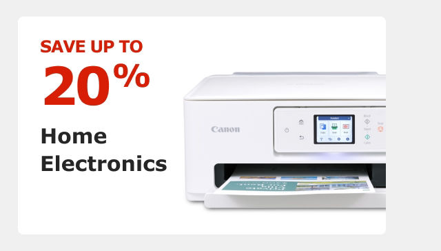 Save up to 20%. Home Electronics.
