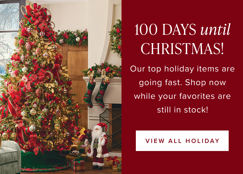 100 days until Christmas! Shop while your favorites are still in stock
