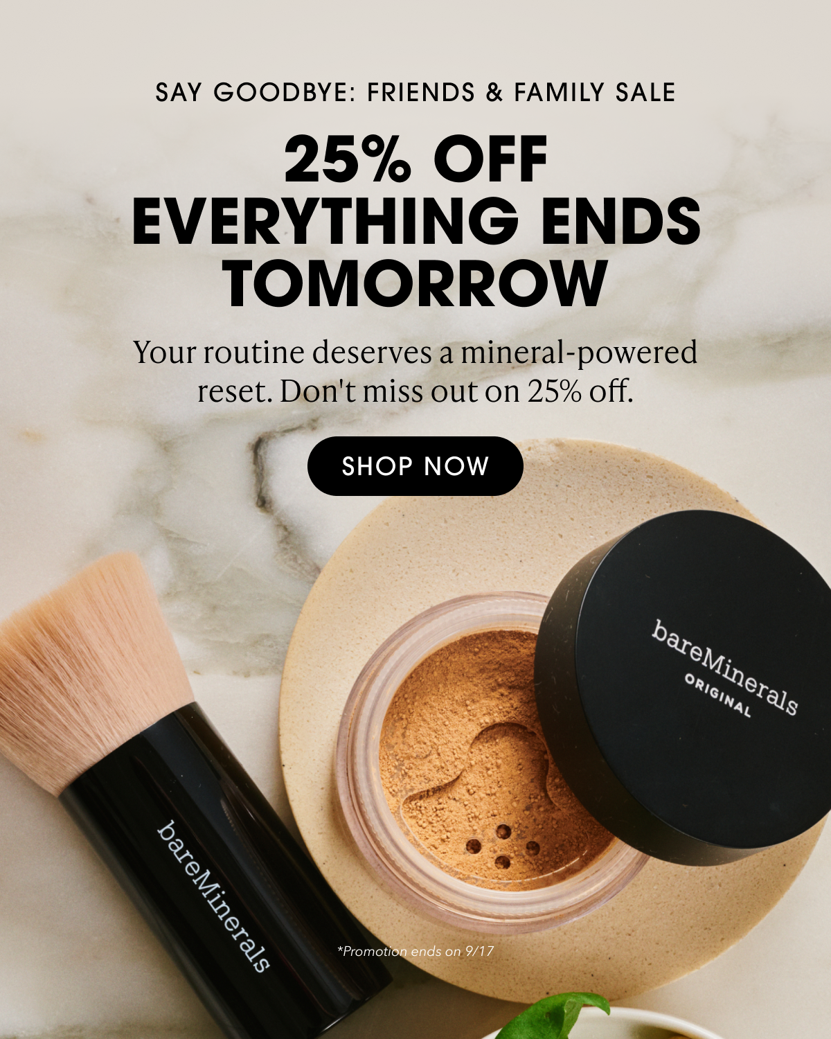 25% OFF EVERYTHING ENDS TOMORROW