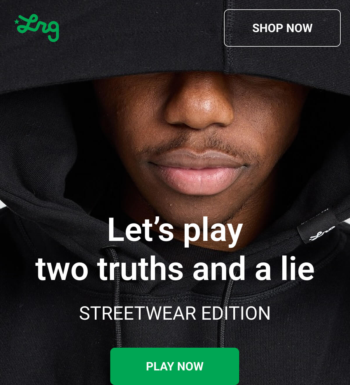 Let’s play two truths and a lie | STREETWEAR EDITION | PLAY NOW