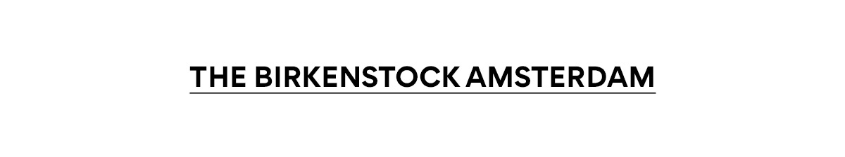 SHOP BIRKENSTOCK AMSTERDAM