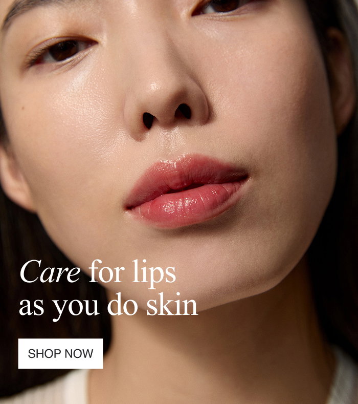 Care for lips as you do skin