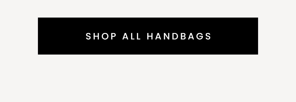 < SHOP ALL HANDBAGS >