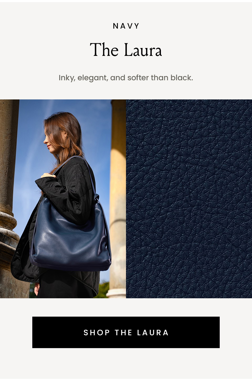 Navy | The Laura Inky, elegant, and softer than black. < SHOP THE LAURA > 