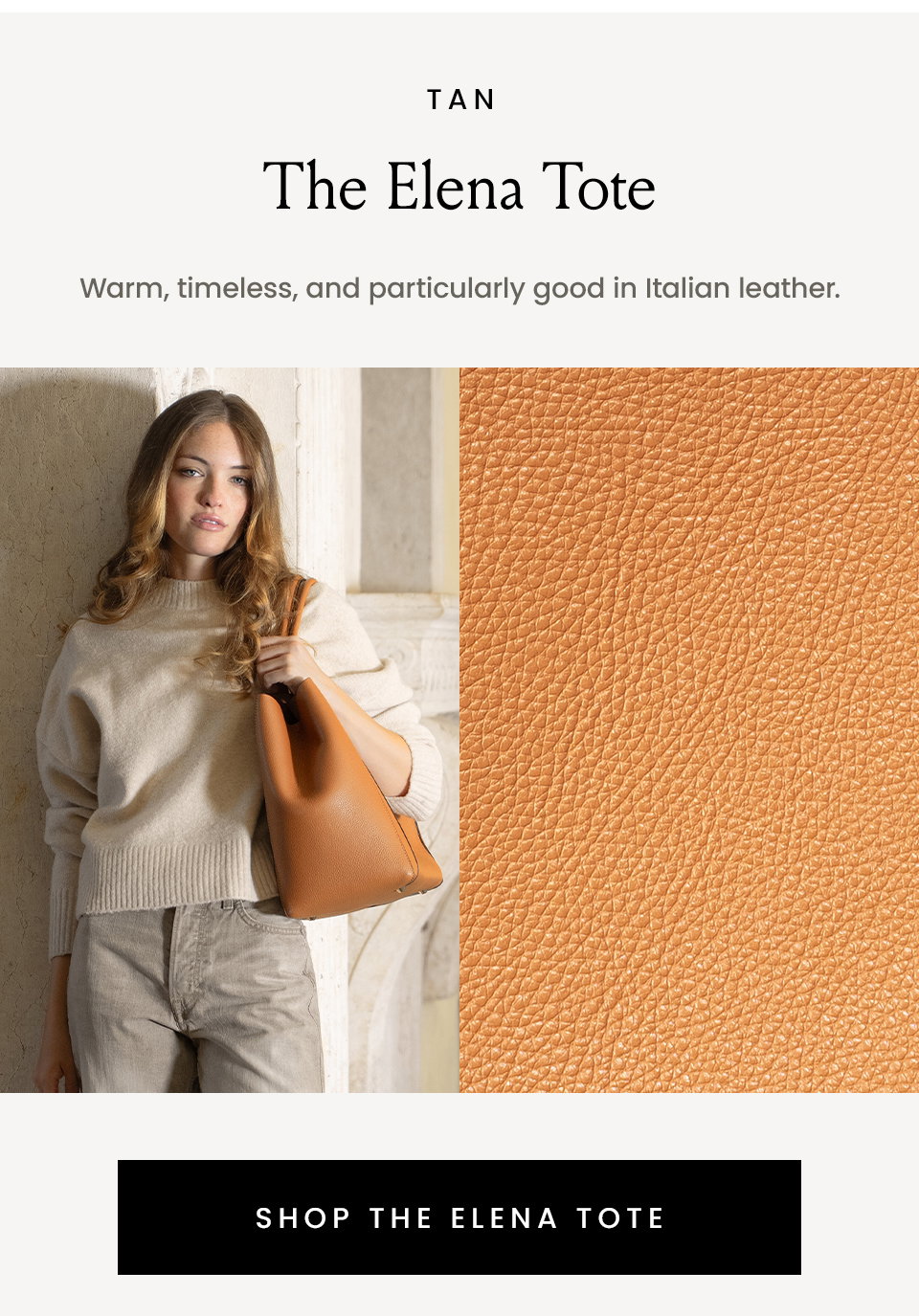 Tan | The Elena Warm, timeless, and particularly good in Italian leather. < SHOP THE ELENA TOTE >