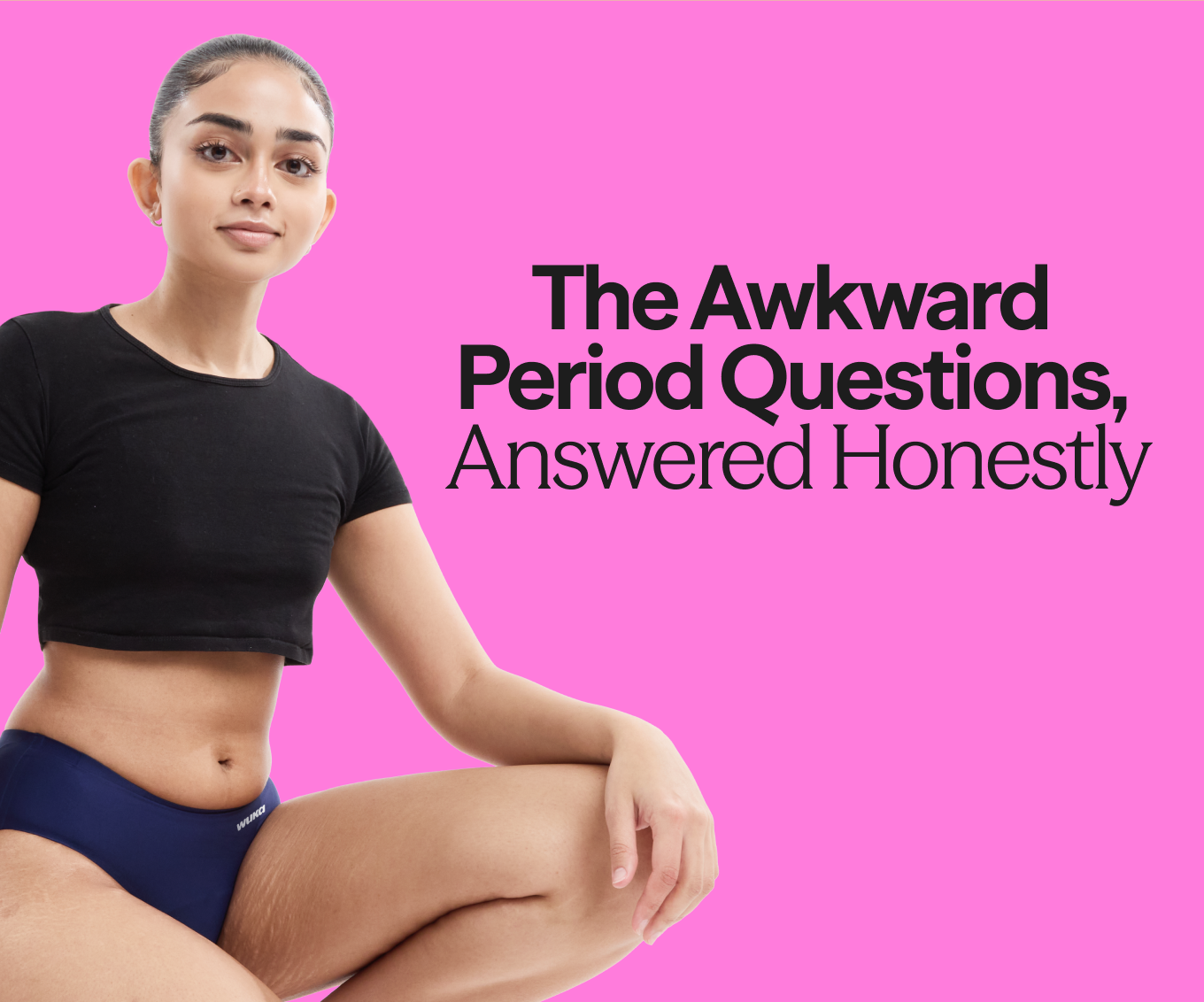 The Awkward Period Questions, Answered Honestly