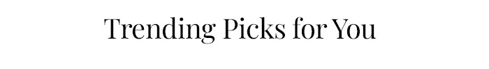 Trending Picks for You