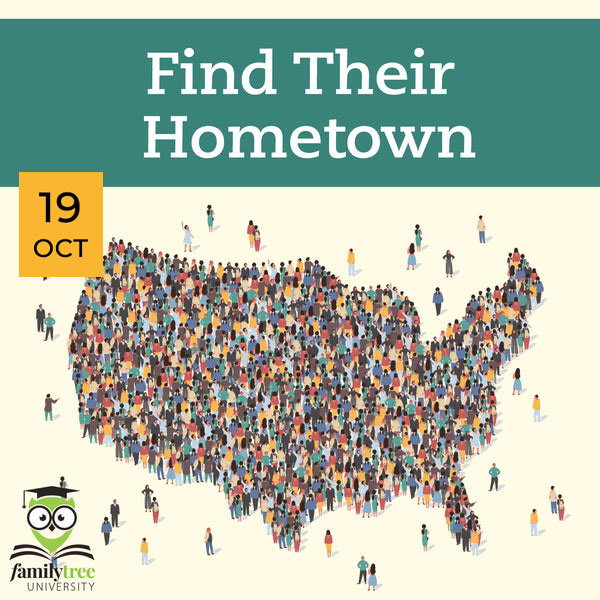 Illustration of the United States map filled with small, diverse people figures, with text "Find Their Hometown" and "19 Oct" and the Family Tree University logo.