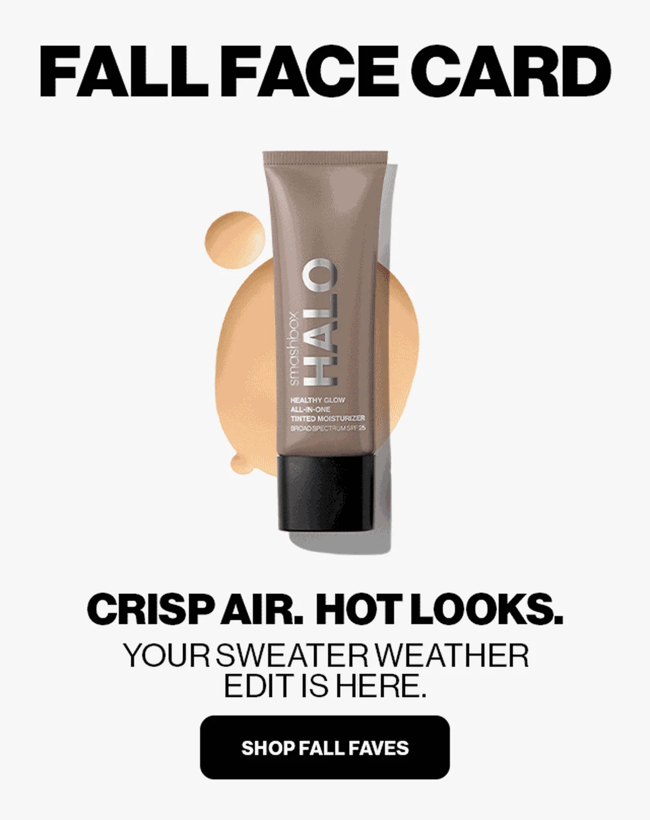 FALL FACE CARD | CRISP AIR. HOT LOOKS. | YOUR SWEATER WEATHER EDIT IS HERE. | SHOP FALL FAVES