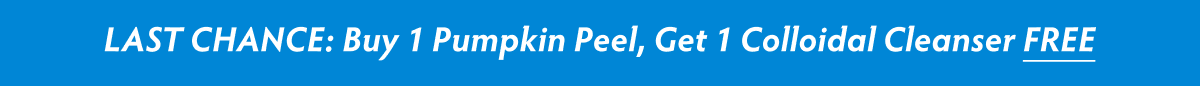 Buy 1 Pumpkin Peel, Get 1 Colloidial Cleanser Free