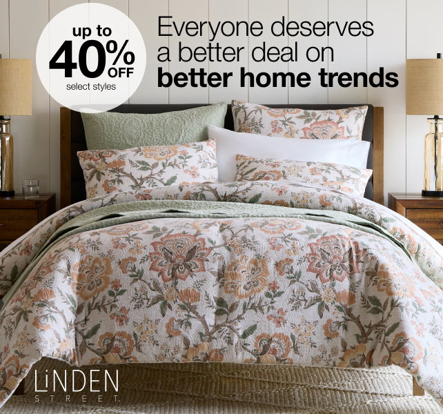 Everyone deserves a better deal on better home trends | Up to 40% Off | Select styles | Linden Street