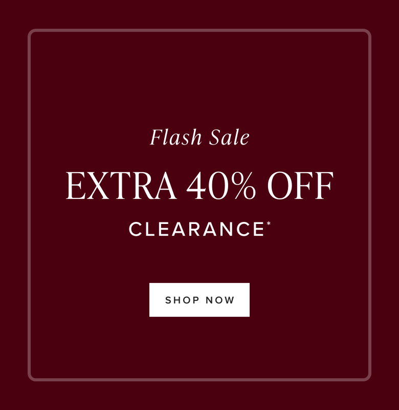 Shop an extra 40% Off Clearance*