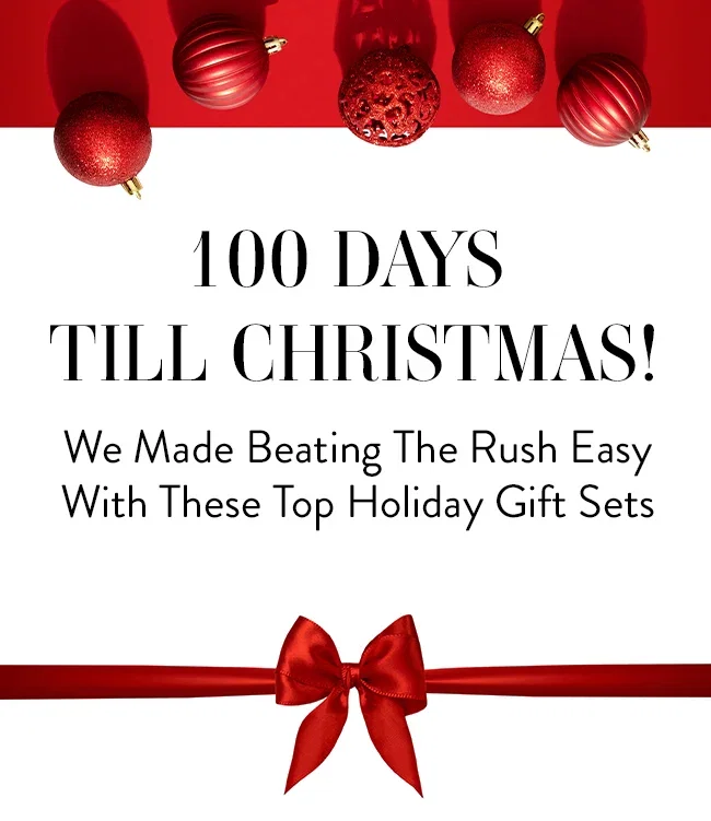 100 Days Till Christmas! We Made Beating The Rush Easy With These Top Holiday Gift Sets
