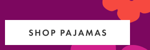 SHOP PAJAMAS