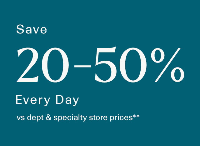 Save 20-50% Every Day