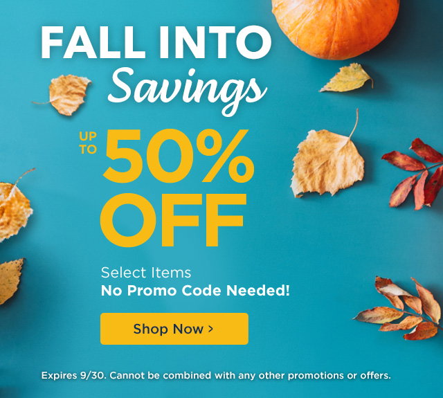 Shop The Fall Into Savings Event and Save up to 50% off