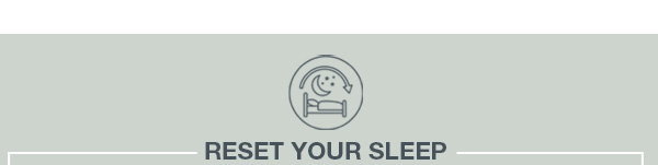 Reset Your Sleep