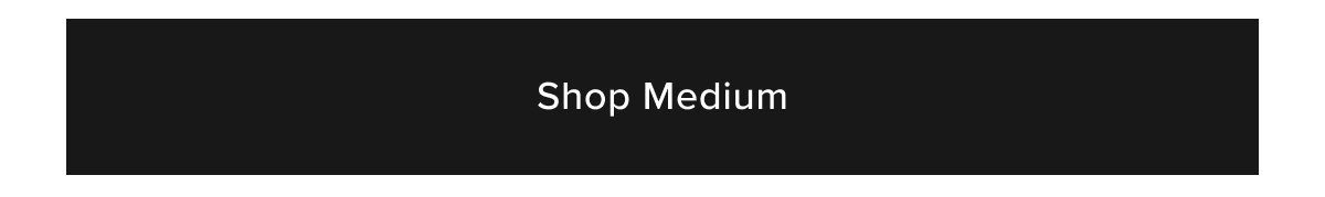 Shop Medium