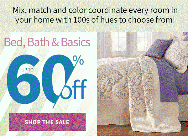 BED BATH BASICS UP TO 60 OFF