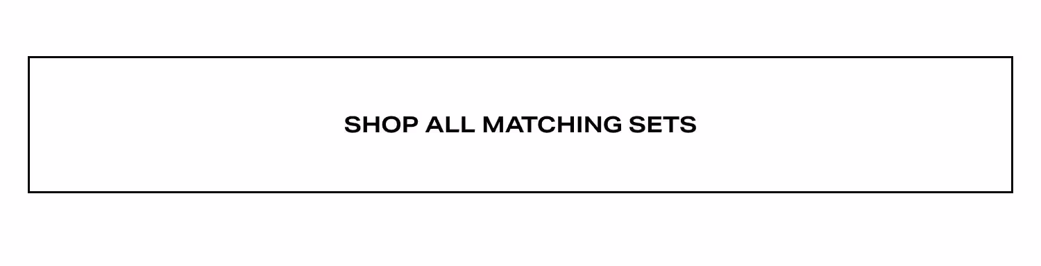 Shop All Matching Sets