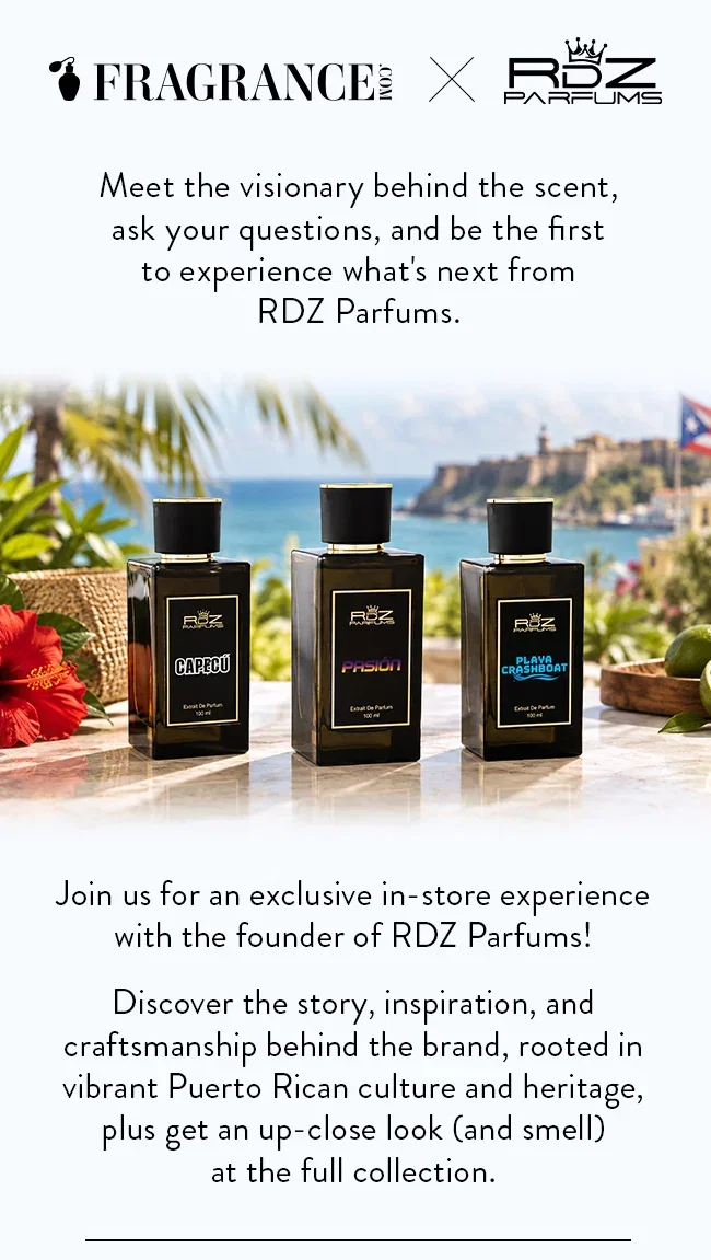 Fragrance.com x RDZ Parfums. Meet the visionary behind the scent, ask your questions, and be the first to experience what's next from RDZ Parfums. Join us for an exclusive in-store experience with the founder of RDZ Parfums! Discover the story, inspiration, and craftsmanship behind the brand, rooted in vibrant Puerto Rican culture and heritage, plus get an up-close look (and smell) at the full collection.
