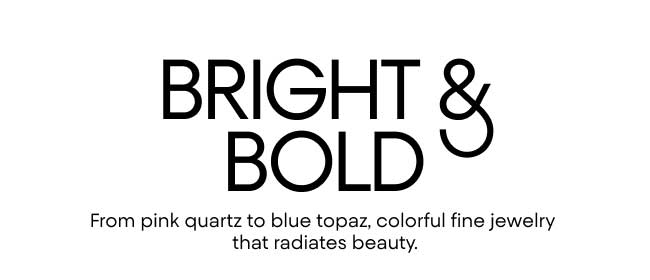 Bright and Bold
