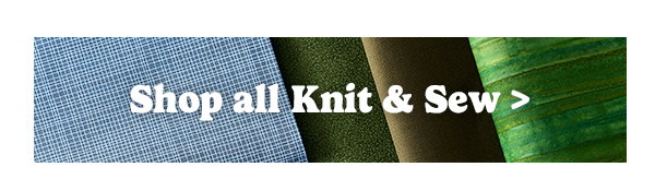 Shop all Knit & Sew >