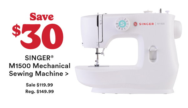 Save $30 SINGER M1500 Mechanical Sewing Machine > Sale $119.99 Reg. $149.99