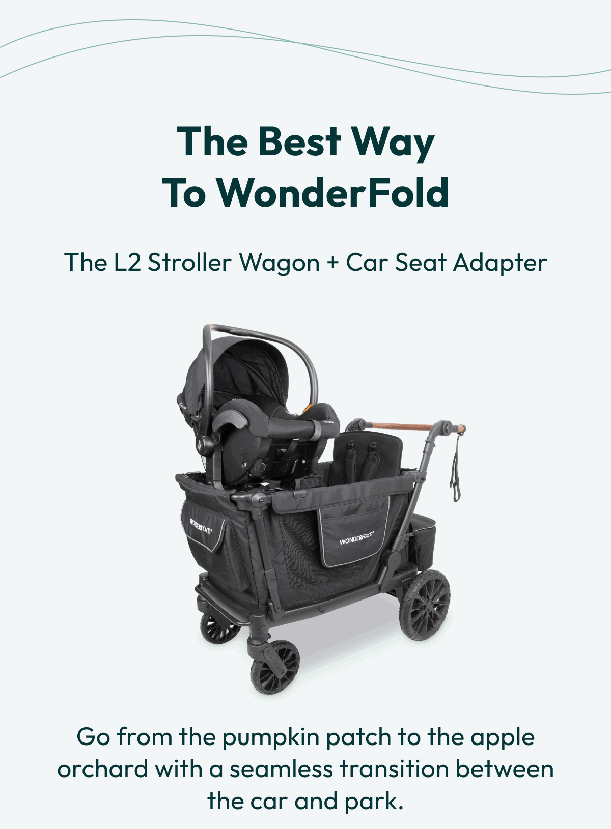 The Best Way to WonderFold | The L2 Stroller Wagon + Car Seat Adapter | Go from the pumpkin patch to the apple orchard with a seamless transition between the car and park.