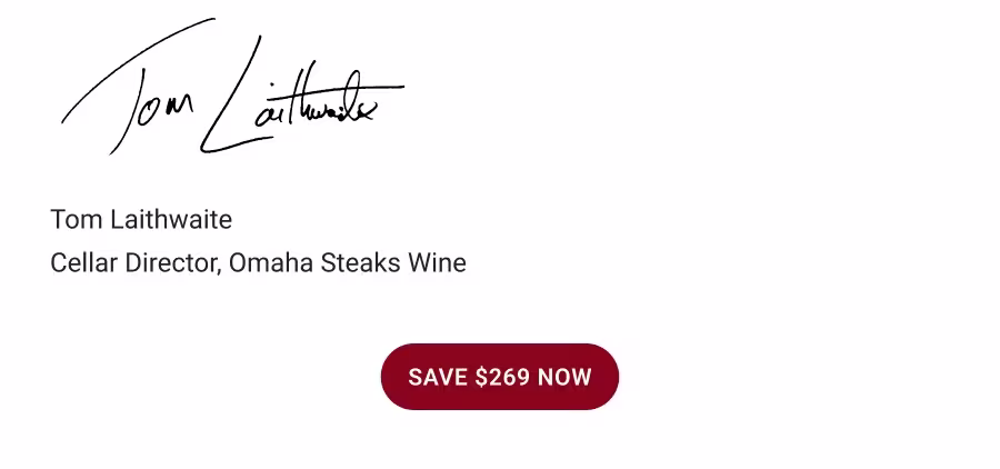 Tom Laithwaite Cellar Director, Omaha Steaks Wine |SAVE $269 NOW