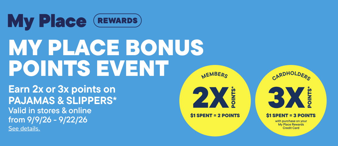 My Place Bonus Points Event earn 2x or 3x points on pajamas & slipppers