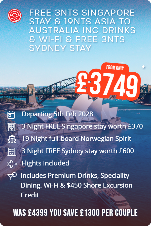 Free 3nts Singapore Stay & 19nts Asia to Australia inc Drinks & Wi-Fi & Free 3nts Sydney Stay – Smart Holiday promotional image. From £3,749 Includes: Departing 5th Feb 2028, 3 Night FREE Singapore stay worth £370, 19 Night full-board Norwegian Spirit, 3 Night FREE Sydney stay worth £600, Flights Included, Includes Premium Drinks, Speciality Dining, Wi-Fi & $450 Shore Excursion Credit. WAS £4399 YOU SAVE £1300 PER COUPLE