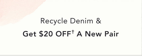 recycle denim & get $20 off a new pair