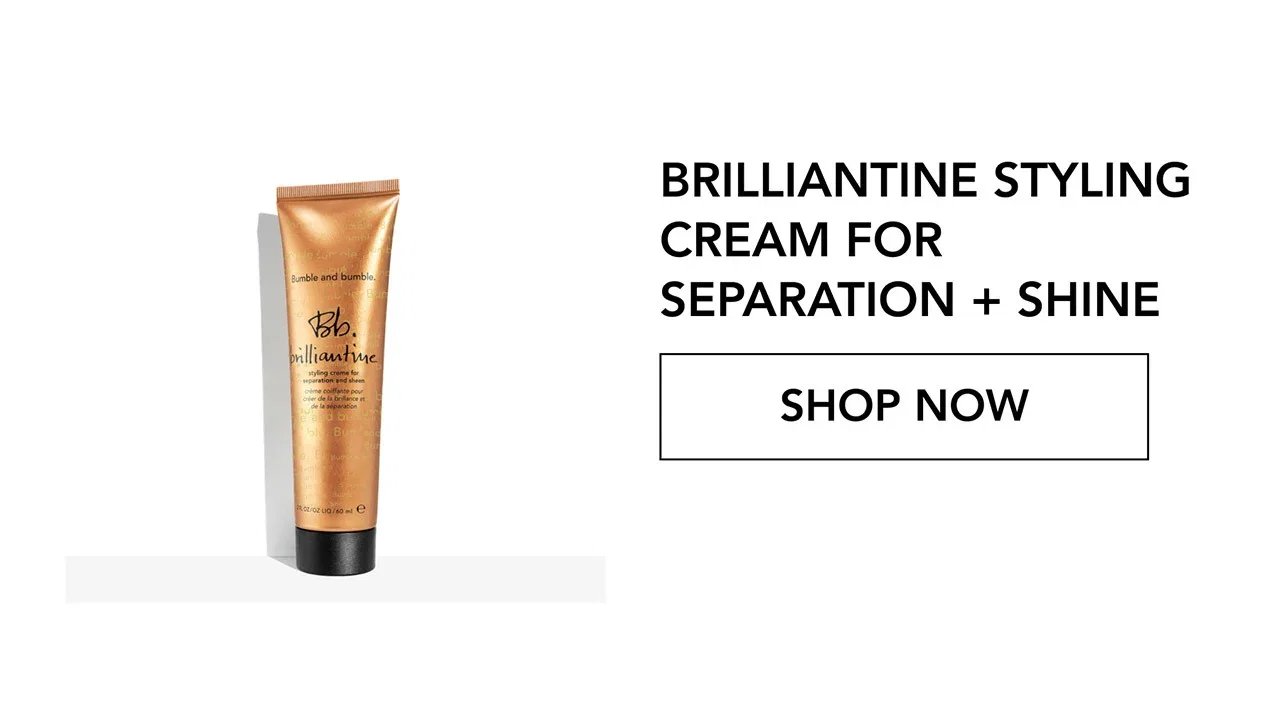 BRILLIANTINE STYLING CREAM FOR SEPARATION + SHINE | SHOP NOW BRILLIANTINE STYLING CREAM FOR SEPARATION + SHINE | SHOP NOW