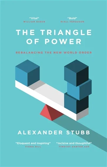The Triangle of Power, by Alexander Stubb