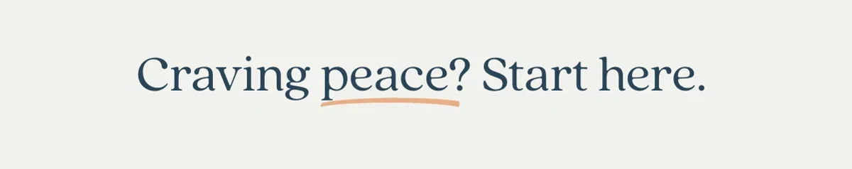 Craving peace? Start here.
