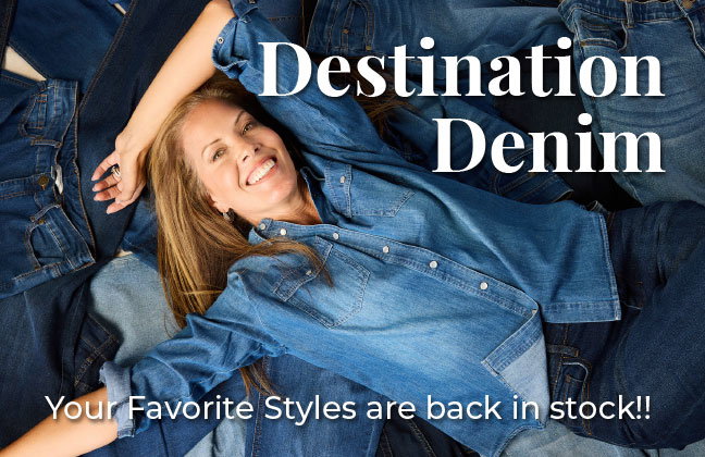 Destination Denim: Your favorite styles are back in stock!