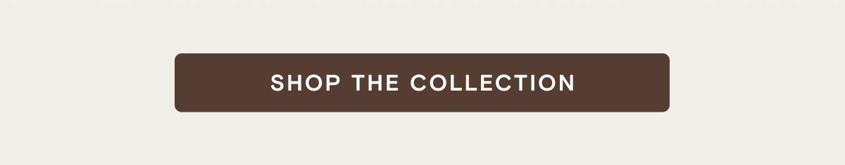 Shop the Collection