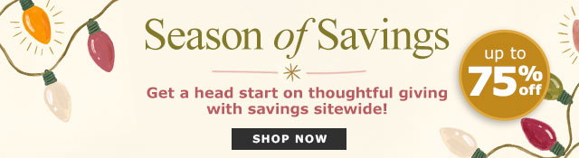 Season of Savings | Up to 75% Off