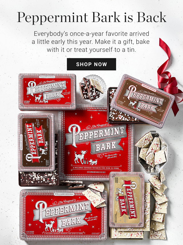 Peppermint Bark is Back - Everybody’s once-a-year favorite arrived a little early this year. Make it a gift, bake with it or treat yourself to a tin. - shop now