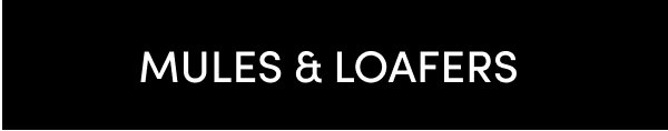 Shop Mules & Loafers