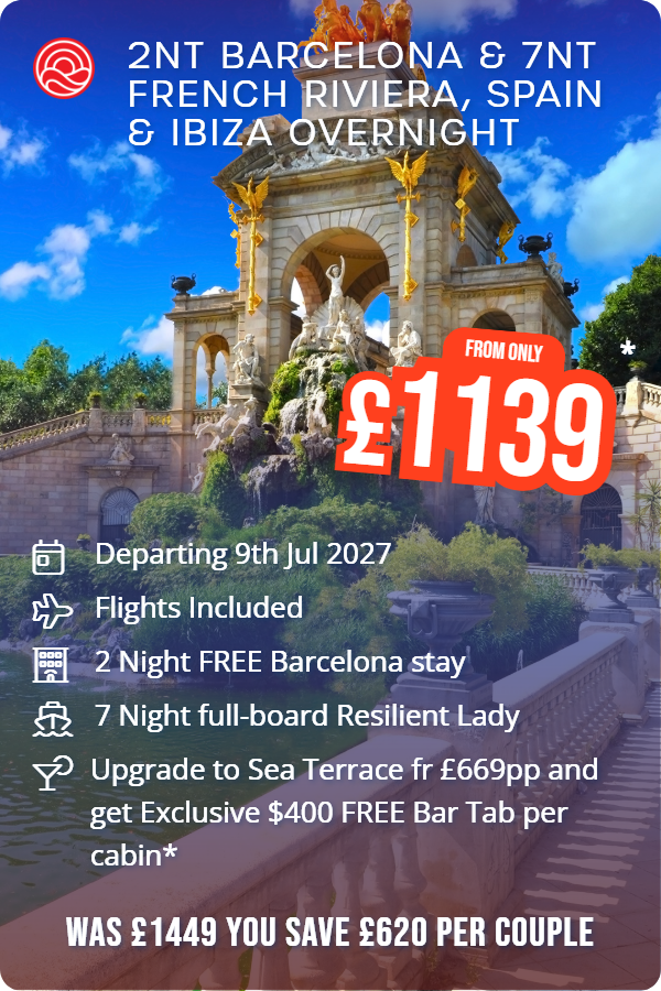2nt Barcelona & 7nt French Riviera, Spain & Ibiza Overnight – Smart Holiday promotional image. From £1,139 Includes: Departing 9th Jul 2027, Flights Included, 2 Night FREE Barcelona stay, 7 Night full-board Resilient Lady, Upgrade to Sea Terrace fr £669pp and get Exclusive $400 FREE Bar Tab per cabin*. WAS £1449 YOU SAVE £620 PER COUPLE