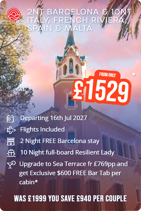 2nt Barcelona & 10nt Italy, French Riviera, Spain & Malta – Smart Holiday promotional image. From £1,529 Includes: Departing 16th Jul 2027, Flights Included, 2 Night FREE Barcelona stay, 10 Night full-board Resilient Lady, Upgrade to Sea Terrace fr £769pp and get Exclusive $600 FREE Bar Tab per cabin*. WAS £1999 YOU SAVE £940 PER COUPLE