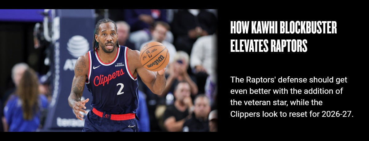 How Kawhi blockbuster elevates Raptors