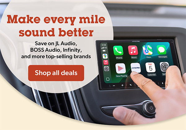 Make every mile sound better. Save on JL Audio, BOSS Audio, Infinity, and more top-selling brands