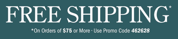Free Shipping on Orders Of $75 or More | Use Promo Code 462628