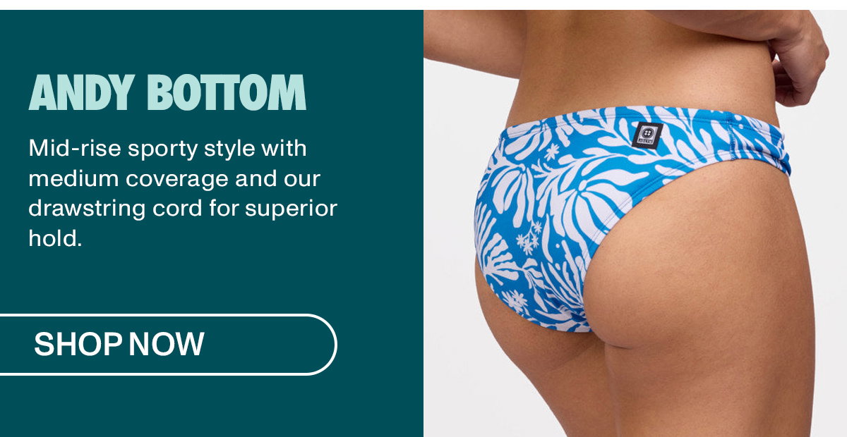 Andy Bottom: Mid-rise sporty style with medium coverage and our drawstring cord for superior hold.