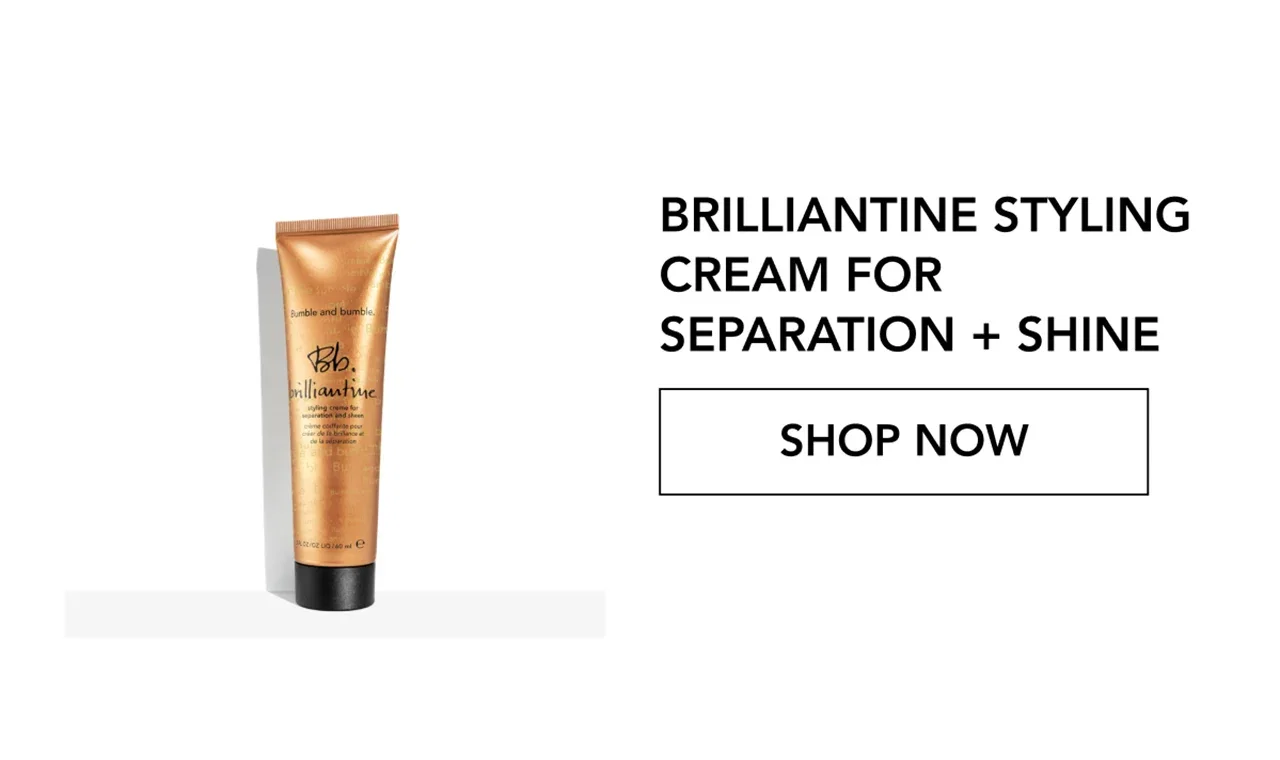 BRILLIANTINE STYLING CREAM FOR SEPARATION + SHINE | SHOP NOW BRILLIANTINE STYLING CREAM FOR SEPARATION + SHINE | SHOP NOW
