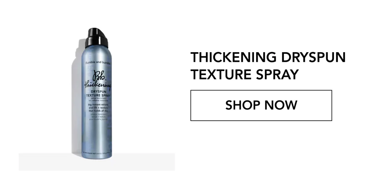 THICKENING DRYSPUN TEXTURE SPRAY | SHOP NOW THICKENING DRYSPUN TEXTURE SPRAY | SHOP NOW