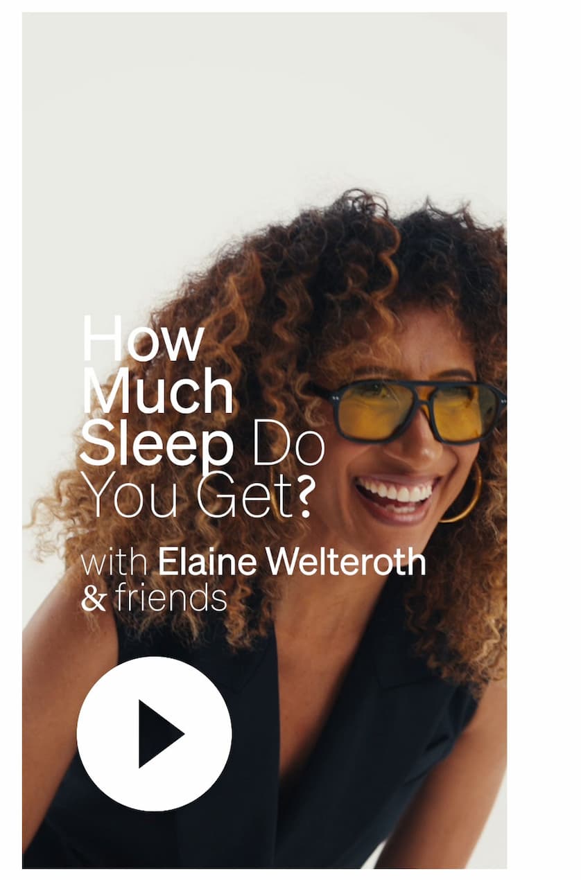 How Much Sleep Do You Get with Elaine Welteroth & friends